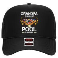 Funny Billiard Player Grandpa Is My Name Pool Is My Game Gift High Crown Mesh Back Trucker Hat