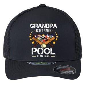 Funny Billiard Player Grandpa Is My Name Pool Is My Game Gift Flexfit Unipanel Trucker Cap