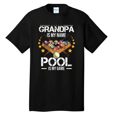 Funny Billiard Player Grandpa Is My Name Pool Is My Game Gift Tall T-Shirt