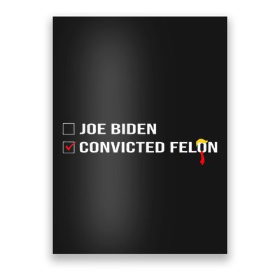 Funny Ballot Paper Voting I Voted For A Convicted Felon Poster