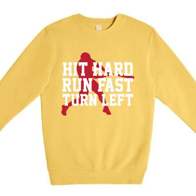 Funny Baseball Player Humor Hit Hard Run Fast Turn Left Gift Premium Crewneck Sweatshirt