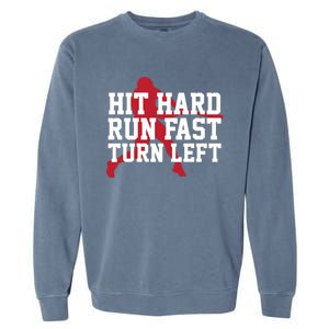 Funny Baseball Player Humor Hit Hard Run Fast Turn Left Gift Garment-Dyed Sweatshirt