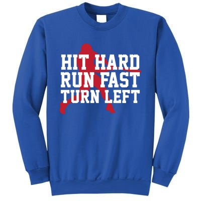 Funny Baseball Player Humor Hit Hard Run Fast Turn Left Gift Sweatshirt