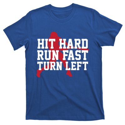 Funny Baseball Player Humor Hit Hard Run Fast Turn Left Gift T-Shirt