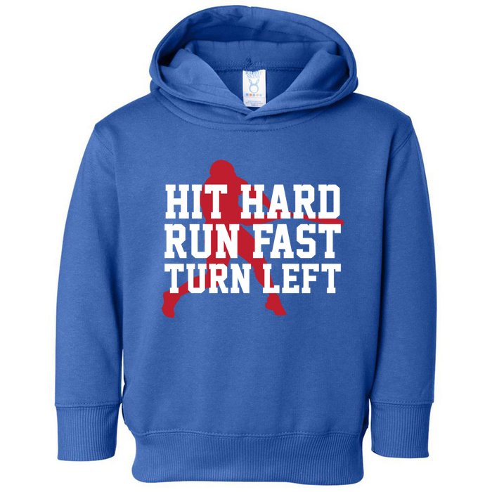 Funny Baseball Player Humor Hit Hard Run Fast Turn Left Gift Toddler Hoodie