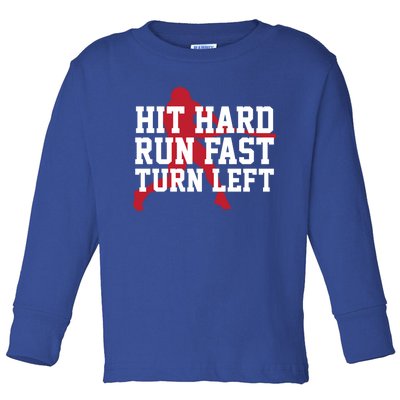 Funny Baseball Player Humor Hit Hard Run Fast Turn Left Gift Toddler Long Sleeve Shirt