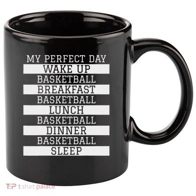 Funny Basketball Player Gift 'my Perfect Day' Basketball 11oz C Handle Ceramic Mug