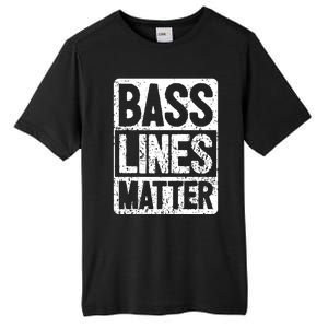 Funny Bass Player Bass Lines Matter Rock Bassist Tall Fusion ChromaSoft Performance T-Shirt