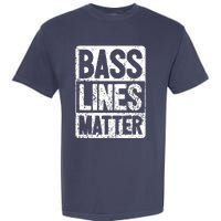 Funny Bass Player Bass Lines Matter Rock Bassist Garment-Dyed Heavyweight T-Shirt