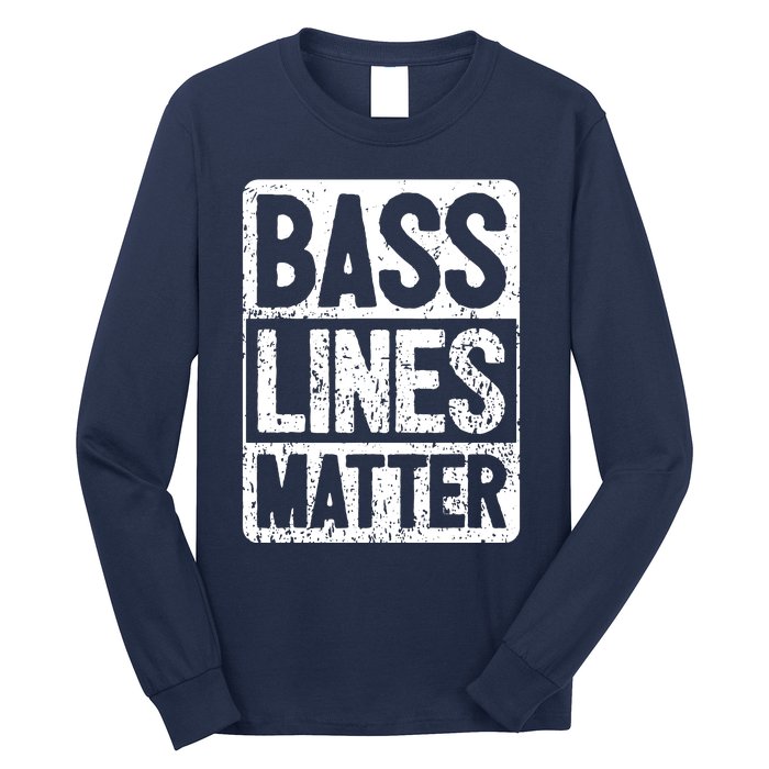 Funny Bass Player Bass Lines Matter Rock Bassist Long Sleeve Shirt