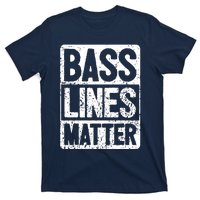 Funny Bass Player Bass Lines Matter Rock Bassist T-Shirt