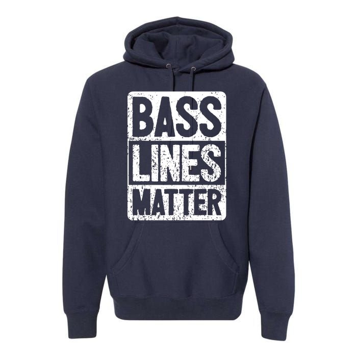 Funny Bass Player Bass Lines Matter Rock Bassist Premium Hoodie