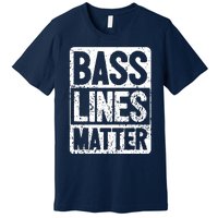 Funny Bass Player Bass Lines Matter Rock Bassist Premium T-Shirt