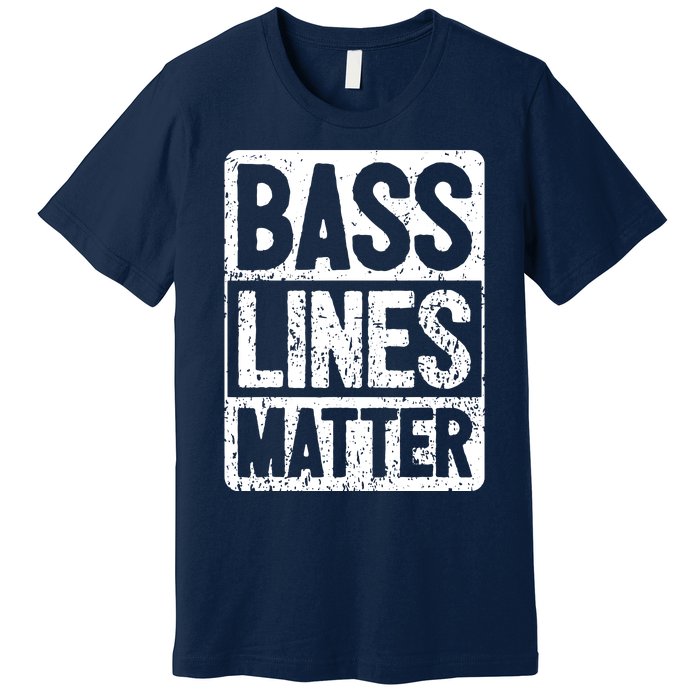 Funny Bass Player Bass Lines Matter Rock Bassist Premium T-Shirt