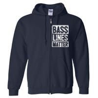 Funny Bass Player Bass Lines Matter Rock Bassist Full Zip Hoodie