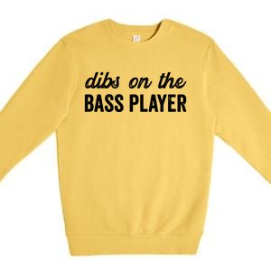 Funny Bass Player Wife Dibs On The Bass Player Premium Crewneck Sweatshirt