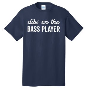 Funny Bass Player Wife Dibs On The Bass Player Tall T-Shirt