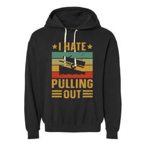 Funny Boating Quote I Hate Pulling Out For Boat Captain Garment-Dyed Fleece Hoodie