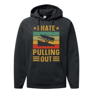 Funny Boating Quote I Hate Pulling Out For Boat Captain Performance Fleece Hoodie