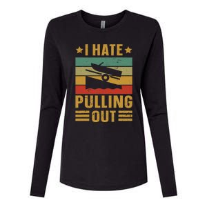 Funny Boating Quote I Hate Pulling Out For Boat Captain Womens Cotton Relaxed Long Sleeve T-Shirt