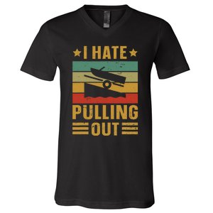 Funny Boating Quote I Hate Pulling Out For Boat Captain V-Neck T-Shirt