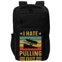 Funny Boating Quote I Hate Pulling Out For Boat Captain Impact Tech Backpack