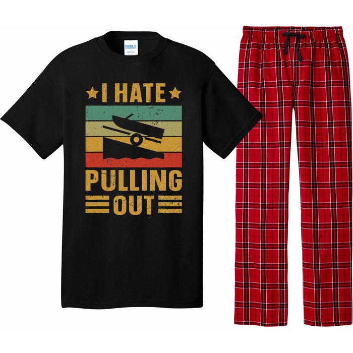 Funny Boating Quote I Hate Pulling Out For Boat Captain Pajama Set