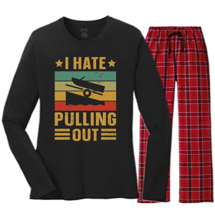 Funny Boating Quote I Hate Pulling Out For Boat Captain Women's Long Sleeve Flannel Pajama Set 