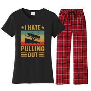 Funny Boating Quote I Hate Pulling Out For Boat Captain Women's Flannel Pajama Set