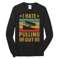 Funny Boating Quote I Hate Pulling Out For Boat Captain Tall Long Sleeve T-Shirt