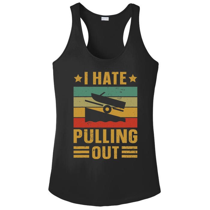 Funny Boating Quote I Hate Pulling Out For Boat Captain Ladies PosiCharge Competitor Racerback Tank