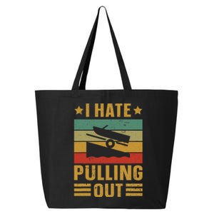 Funny Boating Quote I Hate Pulling Out For Boat Captain 25L Jumbo Tote