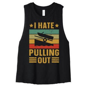 Funny Boating Quote I Hate Pulling Out For Boat Captain Women's Racerback Cropped Tank