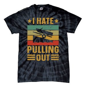 Funny Boating Quote I Hate Pulling Out For Boat Captain Tie-Dye T-Shirt