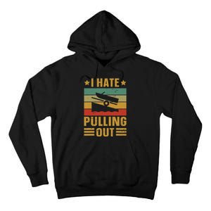 Funny Boating Quote I Hate Pulling Out For Boat Captain Tall Hoodie