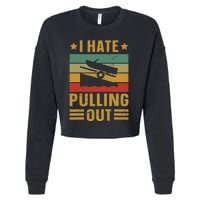 Funny Boating Quote I Hate Pulling Out For Boat Captain Cropped Pullover Crew