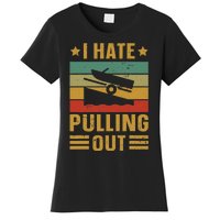 Funny Boating Quote I Hate Pulling Out For Boat Captain Women's T-Shirt