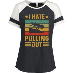 Funny Boating Quote I Hate Pulling Out For Boat Captain Enza Ladies Jersey Colorblock Tee