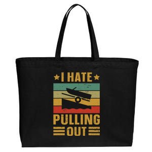 Funny Boating Quote I Hate Pulling Out For Boat Captain Cotton Canvas Jumbo Tote