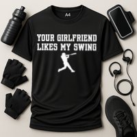 Funny Baseball Quote Your Girlfriend Likes My Swing Yo.Uth Cooling Performance Crew T-Shirt