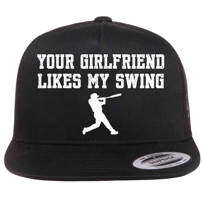 Funny Baseball Quote Your Girlfriend Likes My Swing Yo.Uth Flat Bill Trucker Hat