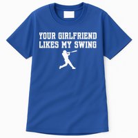 Funny Baseball Quote Your Girlfriend Likes My Swing Yo.Uth Tall T-Shirt