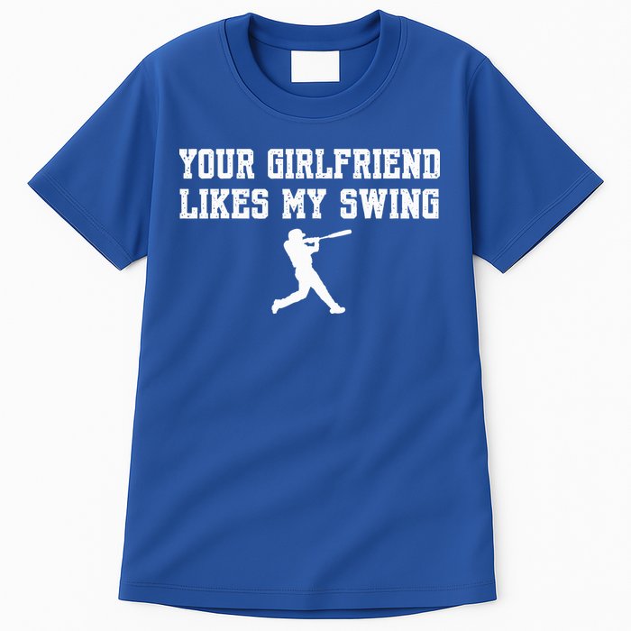 Funny Baseball Quote Your Girlfriend Likes My Swing Yo.Uth Tall T-Shirt
