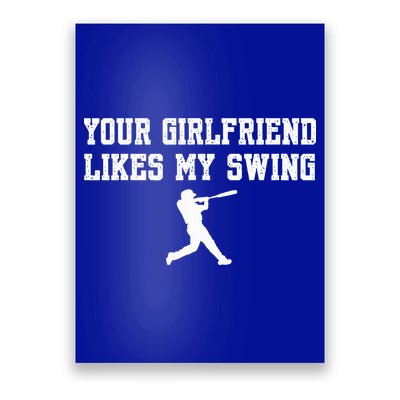 Funny Baseball Quote Your Girlfriend Likes My Swing Yo.Uth Poster