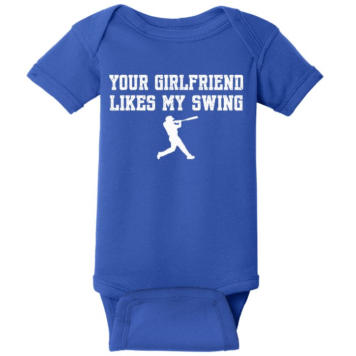 Funny Baseball Quote Your Girlfriend Likes My Swing Yo.Uth Baby Bodysuit