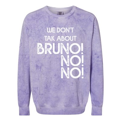 Funny Bruno Quote We Don't Talk About Bruno Cool Bruno Colorblast Crewneck Sweatshirt