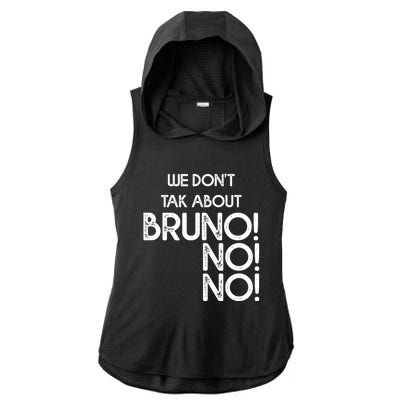 Funny Bruno Quote We Don't Talk About Bruno Cool Bruno Ladies PosiCharge Tri-Blend Wicking Draft Hoodie Tank