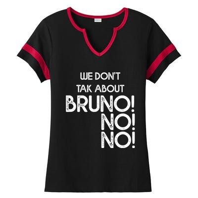 Funny Bruno Quote We Don't Talk About Bruno Cool Bruno Ladies Halftime Notch Neck Tee