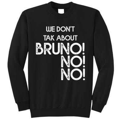 Funny Bruno Quote We Don't Talk About Bruno Cool Bruno Sweatshirt