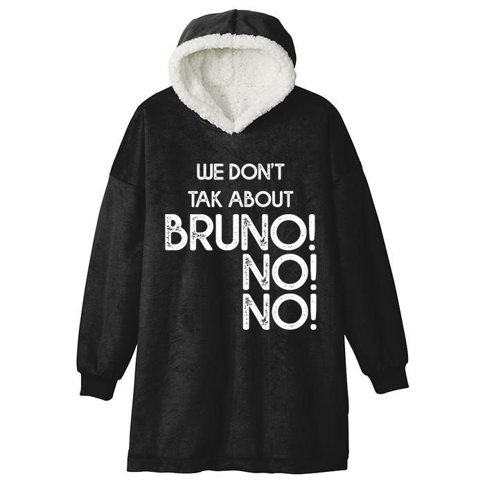 Funny Bruno Quote We Don't Talk About Bruno Cool Bruno Hooded Wearable Blanket